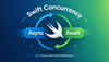 Swift Concurrency: Async and Await Made Easy